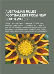 Australian rules footballers from New South Wales Wayne Carey, Paul Kelly, Cameron Mooney, Tom Hawkins, Daniel Cross, Douglas Nicholls,1233156292,9781233156290