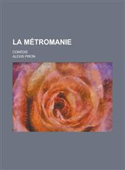 La Metromanie; Comedie,1234414090,9781234414092