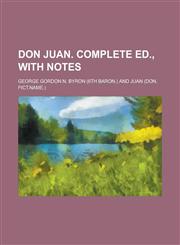 Don Juan. Complete ed., with notes,1236997891,9781236997890