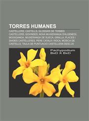 Torres humanes Castellers, Castells, Glossari de termes castellers, Govindes, Nova Muixeranga d'Algemesí, Moixiganga, Muixeranga de Sueca,1232765481,9781232765486