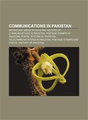 Communications in Pakistan Broadcast media in Pakistan, History of communications in Pakistan, Postage stamps of Pakistan,1156426634,9781156426630
