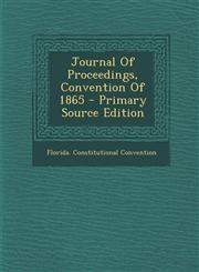 Journal Of Proceedings, Convention Of 1865 - Primary Source Edition,1295679582,9781295679584