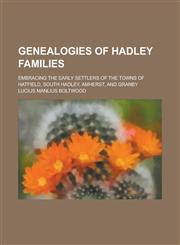 Genealogies of Hadley Families,1152919016,9781152919013
