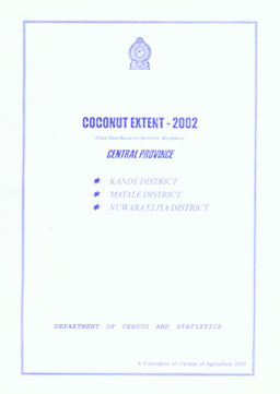 Coconut Extent, 2002 (Final Data Based on Operators' Residence) : General Province : Kandy District, Matale District, Nuwara Eliya District,9555774854,9789555774857