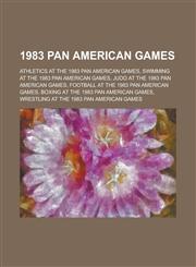 1983 Pan American Games Athletics at the 1983 Pan American Games, Swimming at the 1983 Pan American Games, Judo at the 1983 Pan American Games,1156158427,9781156158425