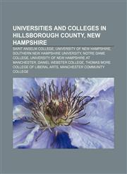 Universities and colleges in Hillsborough County, New Hampshire Saint Anselm College, University of New Hampshire,1233132555,9781233132553