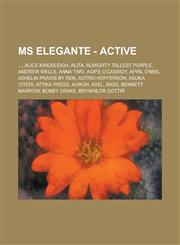 MS Elegante - Active ..., Alice Kingsleigh, Alita, Almighty Tallest Purple, Andrew Wells, Anna Two, Aoife O'Cassidy, April O'Neil, Ashelin Praxis by Ren, Astrid Hofferson, Asuka Citèis, Attika Press, Auron, Axel, Bass, Bennett Marrow, Bobby Drake,123477447X,9781234774479