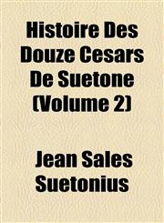 Histoire Des Douze Césars De Suétone (Volume 2),1155075617,9781155075617