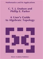 A User's Guide to Algebraic Topology,0792342925,9780792342922