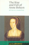 The Rise and Fall of Anne Boleyn Family Politics at the Court of Henry VIII,0521406773,9780521406772