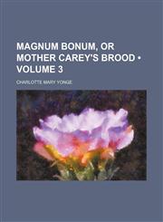Magnum Bonum, or Mother Carey's Brood (Volume 3),1150681098,9781150681097