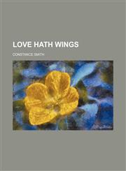Love hath wings,115077651X,9781150776519