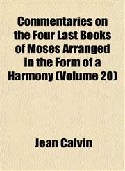 Commentaries on the Four Last Books of Moses Arranged in the Form of a Harmony (Volume 20),1153366991,9781153366991