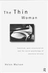 The Thin Woman Feminism, Post-Structuralism and the Social Psychology of Anorexia Nervosa,0415163331,9780415163330