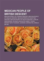 Mexican people of British descent Mexican people of Cornish descent, Mexican people of English descent, Mexican people of Scottish descent,1233057405,9781233057405