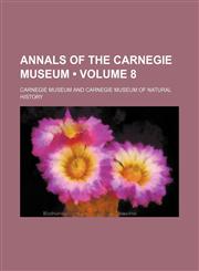 Annals of the Carnegie Museum (Volume 8),1154214214,9781154214215