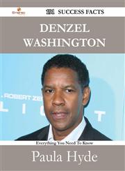 Denzel Washington 191 Success Facts - Everything you need to know about Denzel Washington,148853179X,9781488531798