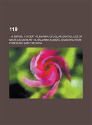 119 119 Births, 119 Deaths, Marina of Aguas Santas, List of State Leaders in 119, Salonina Matidia, Gaius Bruttius Praesen,1157723411,9781157723417