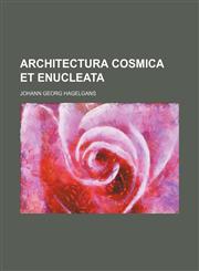 Architectura Cosmica Et Enucleata,1130497658,9781130497656