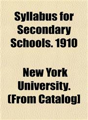 Syllabus for Secondary Schools. 1910,1153171155,9781153171151