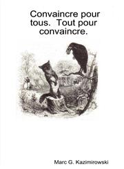 Convaincre Pour Tous. Tout Pour Convaincre.,1847530044,9781847530042