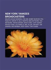 New York Yankees broadcasters Major League Baseball on CBS, Bobby Murcer, Phil Rizzuto, WWOR-TV, Billy Martin, MSG Network, YES Network,1155468155,9781155468150