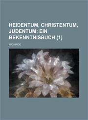 Heidentum, Christentum, Judentum (1),123445632X,9781234456320