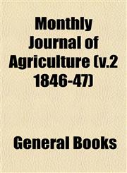 Monthly Journal of Agriculture (v.2 1846-47),1153048795,9781153048798