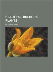 Beautiful Bulbous Plants,1236714490,9781236714497