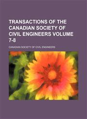 Transactions of the Canadian Society of Civil Engineers Volume 7-8,1153862212,9781153862219