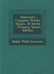 Emerson's Complete Works Essays. 2D Series - Primary Source Edition,1293320528,9781293320525