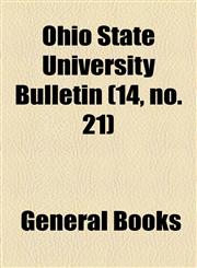 Ohio State University Bulletin (14, no. 21),1153957248,9781153957243