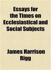 Essays for the Times on Ecclesiastical and Social Subjects,1152897853,9781152897854