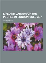 Life and Labour of the People in London Volume 1,1230346287,9781230346281