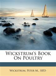 Wickstrum's Book On Poultry,1246591979,9781246591972