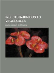 Insects injurious to vegetables,1152972111,9781152972117