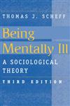 Being Mentally Ill, 3e A Sociological Theory 3,0202305872,9780202305875