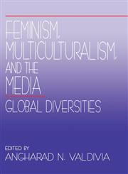 Feminism, Multiculturalism, and the Media Global Diversities,0803957750,9780803957756