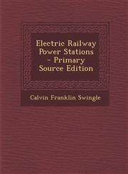 Electric Railway Power Stations - Primary Source Edition,1295753952,9781295753956