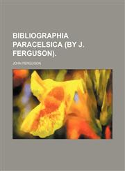 Bibliographia Paracelsica (by J. Ferguson).,1231675802,9781231675809