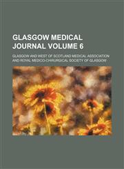 Glasgow medical journal Volume 6,1154229297,9781154229295