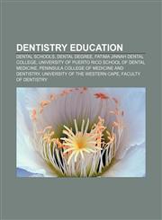 Dentistry education Dental schools, Dental degree, Fatima Jinnah Dental College, University of Puerto Rico School of Dental Medicine,1157480438,9781157480433