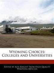 Wyoming Choices Colleges and Universities,1241714029,9781241714024
