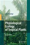 Physiological Ecology of Tropical Plants 2nd Edition,3540717927,9783540717928