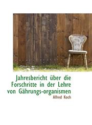 Jahresbericht über die Forschritte in der Lehre von Gährungs-organismen,1113117761,9781113117762