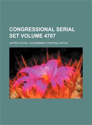 Congressional serial set Volume 4707,1130574083,9781130574081