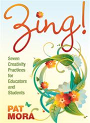 Zing! Seven Creativity Practices for Educators and Students,1412978394,9781412978392