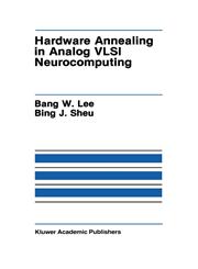 Hardware Annealing in Analog VLSI Neurocomputing,1461539846,9781461539841