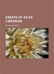 Essays of an Ex-Librarian,1151230308,9781151230300