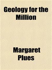 Geology for the Million,1152761080,9781152761087